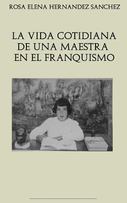 La vida cotidiana de una maestra en el franquismo