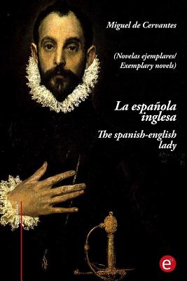 La española inglesa/the spanish-english lady: (edición bilingüe/bilingual edition)