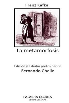 La metamorfosis: Edición y estudio preliminar de Fernando Chelle