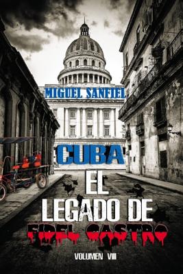 Cuba El Legado de Fidel Castro