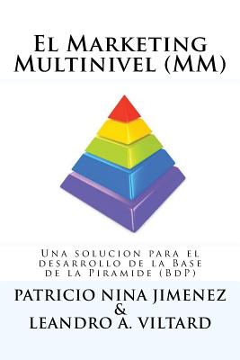 El Marketing Multinivel (MM): Una soluciòn para el desarrollo de la Base de la Piramide (BdP)