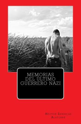 Memorias del ultimo guerrero nazi