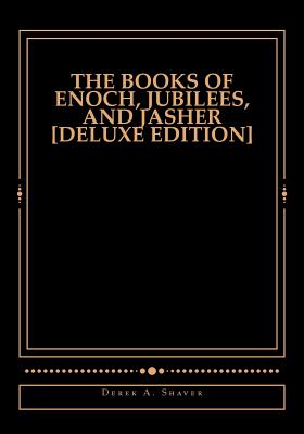 The Books of Enoch, Jubilees, And Jasher [Deluxe Edition]