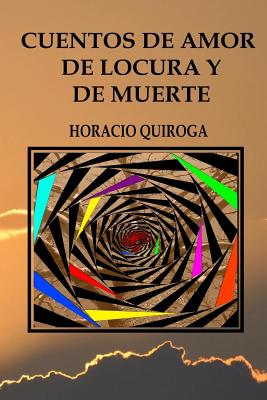 Cuentos de amor de locura y de muerte