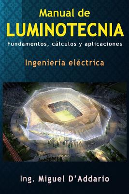 Manual de luminotecnia: Fundamentos, cálculos y aplicaciones