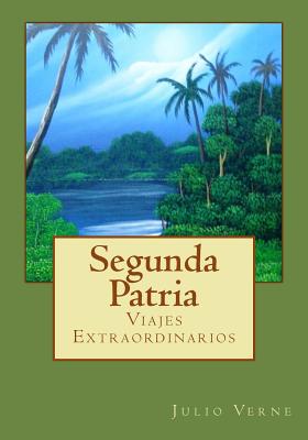 Segunda Patria: Viajes Extraordinarios