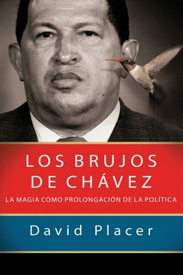 Los brujos de Chávez