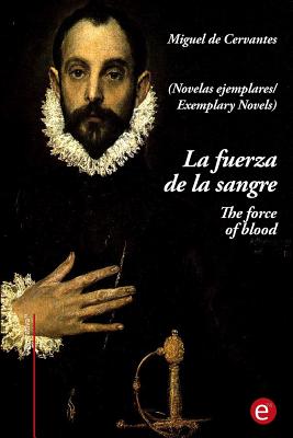 La fuerza de la sangre/The force of blood: (edición bilingüe/bilingual edition)