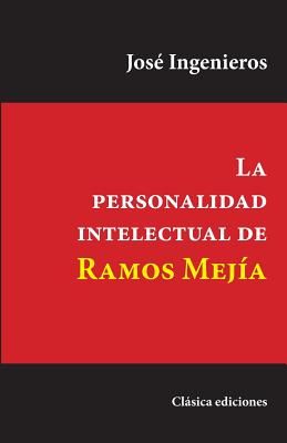 La personalidad intelectual de Ramos Mejía