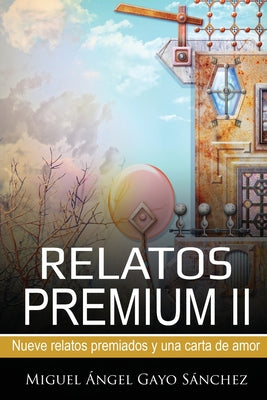 Relatos Premium II: Nueve relatos premiados y una carta de amor