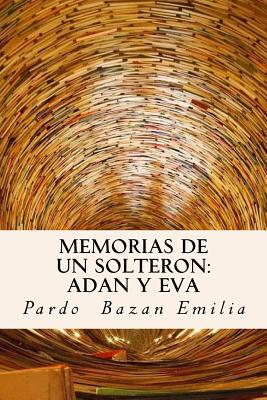 Memorias de un Solteron: Adan y Eva (Spanish) Edition