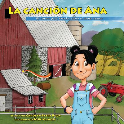 La Cancion de Ana, Ana's Song, Spanish Edition: A Tool for the Prevention of Childhood Sexual Abuse (Spanish, Faith-based Version)