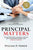 Principal Matters (Updated & Expanded): The Motivation, Action, Courage and Teamwork Needed for School Leaders