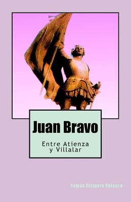 Juan Bravo: Entre Atienza y Villalar