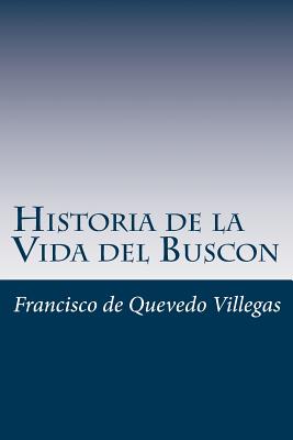 Historia de la Vida del Buscon (Spanish) Edition