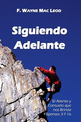 Siguiendo Adelante: El Aliento y Consuelo que nos Brinda Filipenses 3:7-16