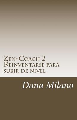 Zen-Coach 2: Reinventarse Para subir de nivel