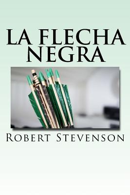 La Flecha Negra (Spanish) Edition