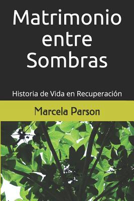 Matrimonio entre Sombras: Historia de Vida en Recuperación