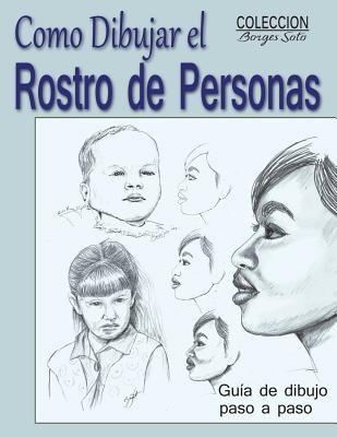 Como Dibujar el Rostro de las Personas: Tecnicas de dibujo paso a paso