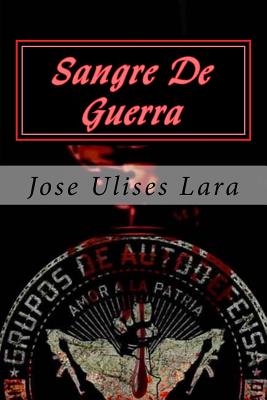 Sangre De Guerra: Historias de un Narco Estado