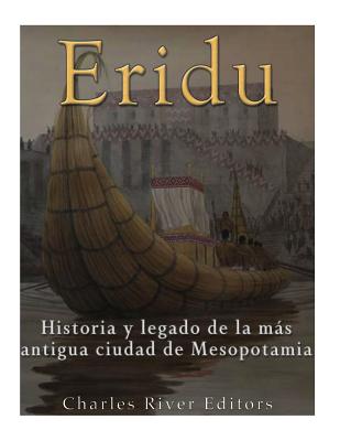 Eridu: Historia y legado de la más antigua ciudad de Mesopotamia