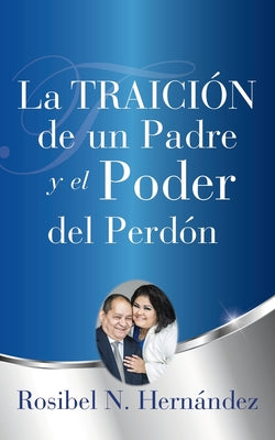 La Traición de un Padre y el Poder del Perdón