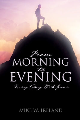 From Morning to Evening: Every Day With Jesus