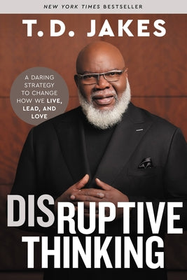 Disruptive Thinking Study Guide: A Daring Strategy to Change How We Live, Lead, and Love