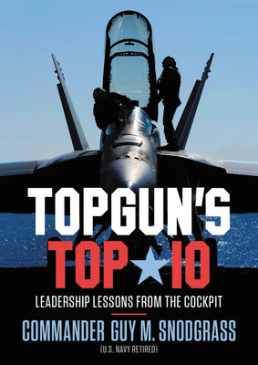 Topgun's Top 10: Leadership Lessons from the Cockpit