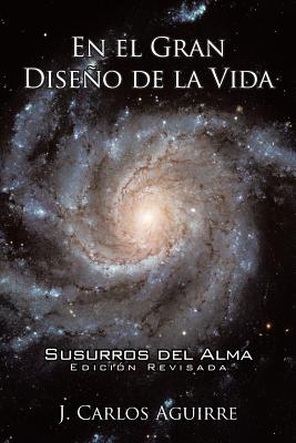 En El Gran Diseño De La Vida Susurros Del Alma: Edición Revisada