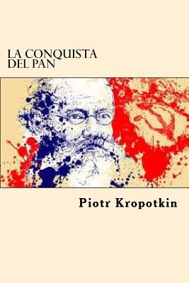 La Conquista del Pan (Spanish Edition)