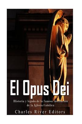 El Opus Dei: Historia y legado de la famosa institución de la Iglesia Católica