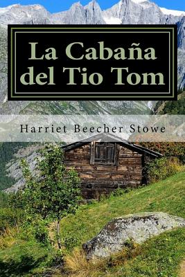 La Cabaña del Tio Tom (Spanish) Edition