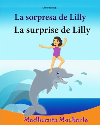 Libro frances: La sorpresa de Lilly: Libro infantil ilustrado español-francés (Edición bilingüe), Textos paralelos - Historia sencill