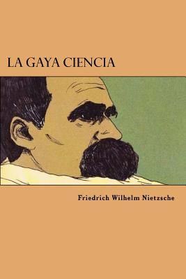 La Gaya Ciencia (Spanish Edition)