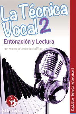 La Técnica Vocal 2: Entonación y Lectura