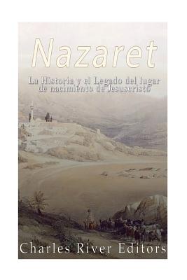 Nazaret: La Historia y el Legado del lugar de nacimiento de Jesucristo