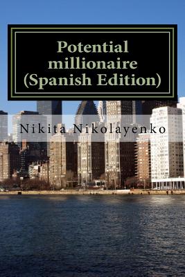 Potential millionaire (Spanish Edition)