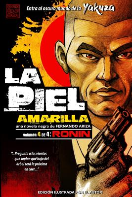 La Piel Amarilla IV: Ronin