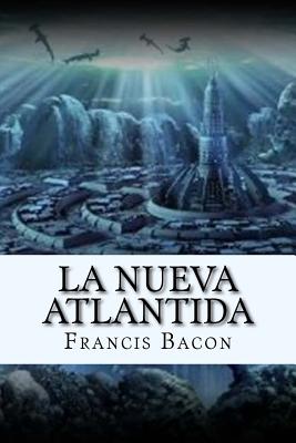 La Nueva Atlantida (Spanish) Edition