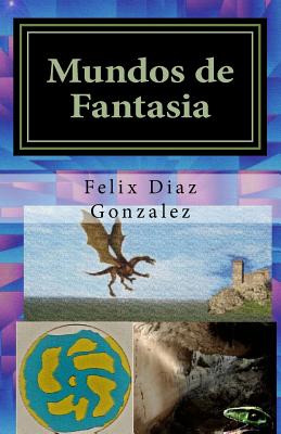 Mundos de Fantasia: Fantasía Y Ciencia Ficción