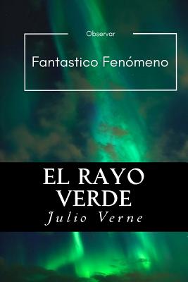 El Rayo Verde (Spanish) Edition