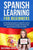 Spanish Learning For Beginners: The best Spanish guide for people who want to control the Spanish language and interact with Spanish speakers easily a