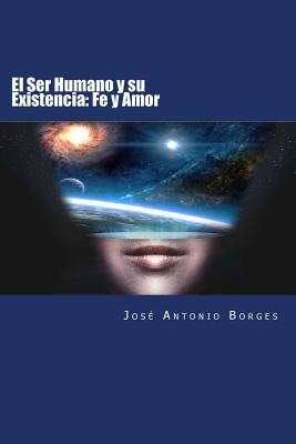 El Ser Humano y su Existencia: Fe y Amor