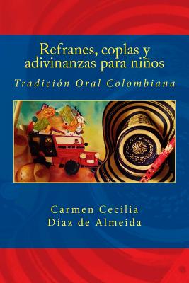 Refranes, coplas y adivinanzas para niños: Tradición Oral Colombiana