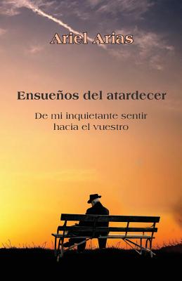 Ensueños del atardecer: De mi inquietante sentir hacia el vuestro