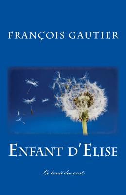 Enfant d'Elise: Le bruit des vent