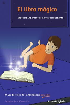 El libro mágico: #1 Los Secretos de la Abundancia para Niños