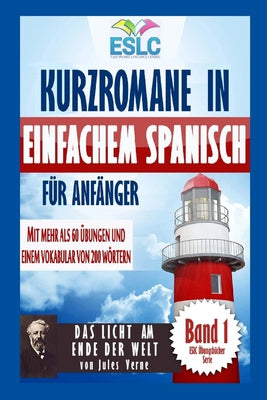 Kurzromane in Einfachem Spanisch für Anfänger: "Das Licht am Ende Der Welt" von Jules Verne